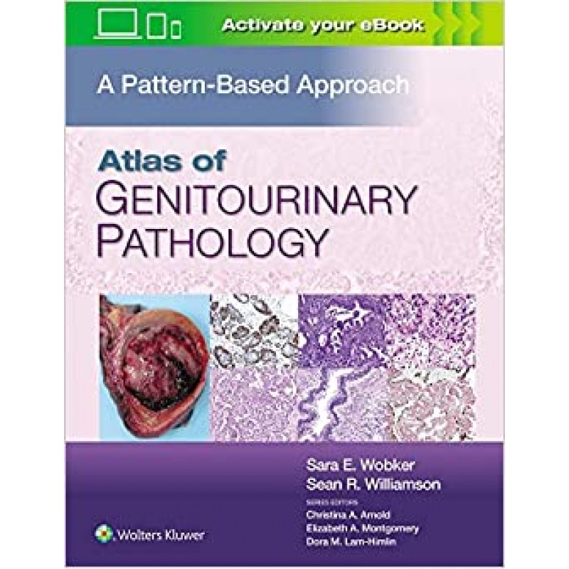 Atlas of Genitourinary Pathology: A Pattern Based Approach 1st Edition