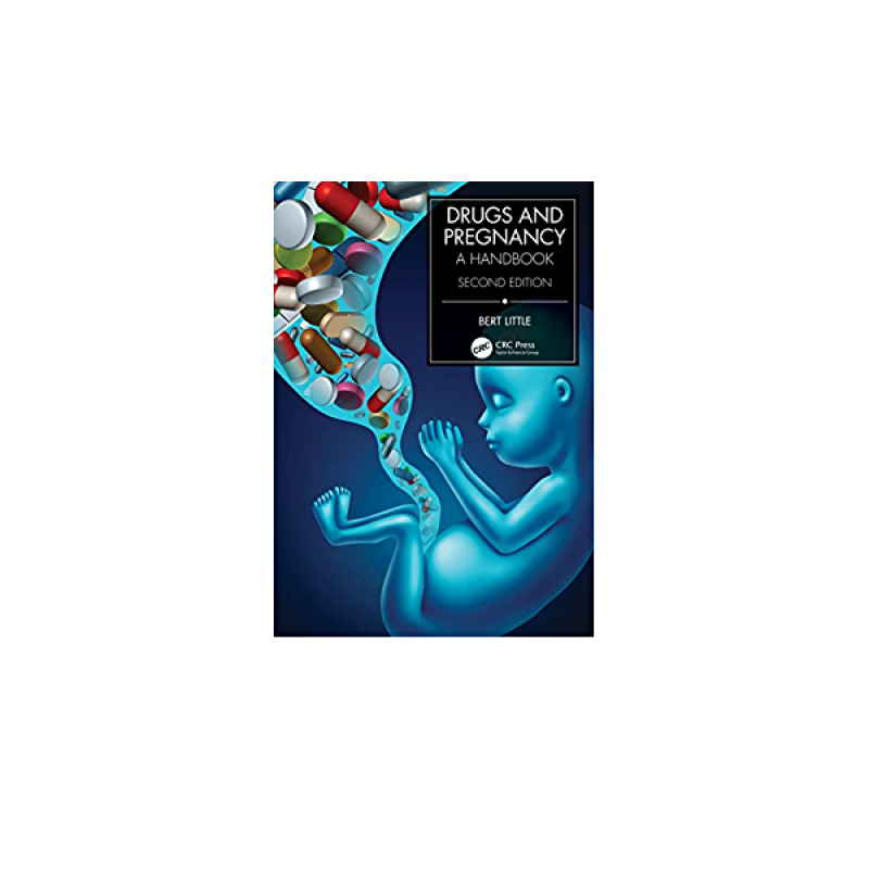 Drugs and Pregnancy A Handbook 2E