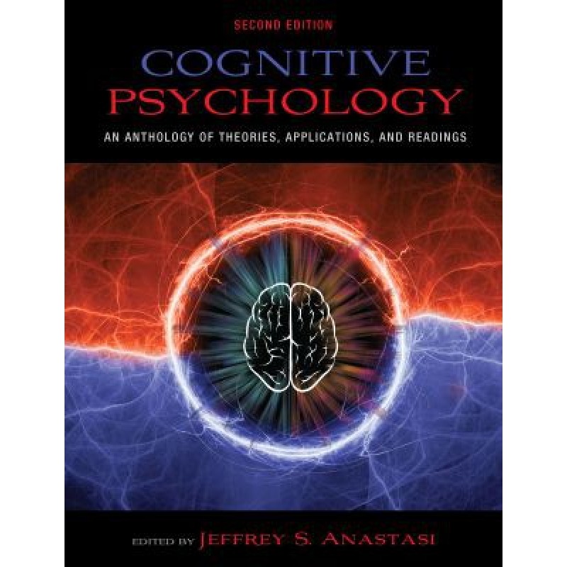 Cognitive Psychology An Anthology of Theories, Applications, and Readings