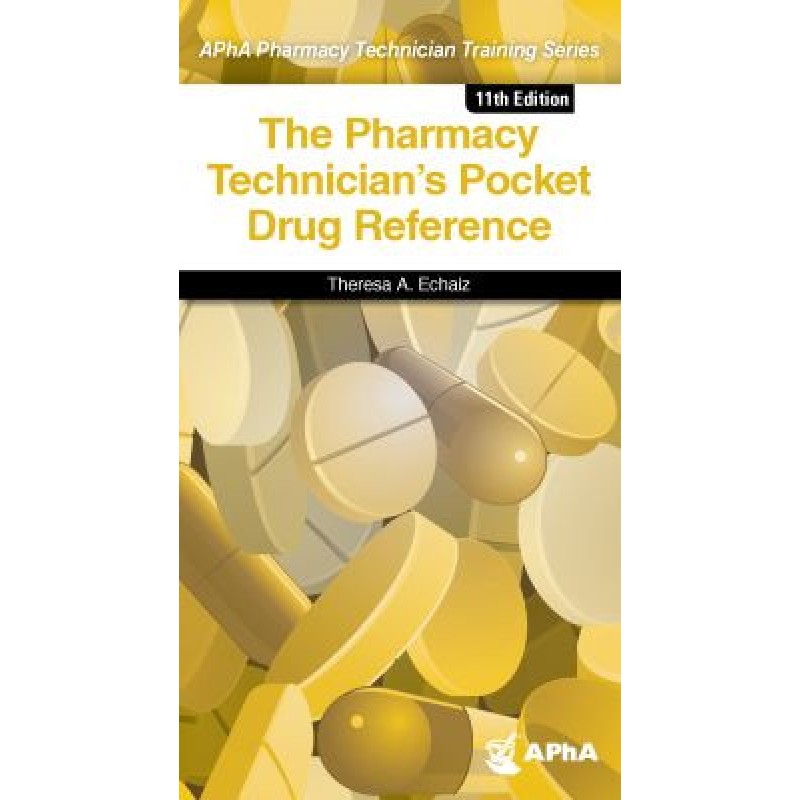 The Pharmacy Technician's Pocket Drug Reference 11E 