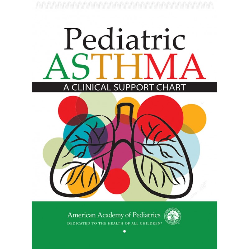 Pediatric Asthma: A Clinical Support Chart