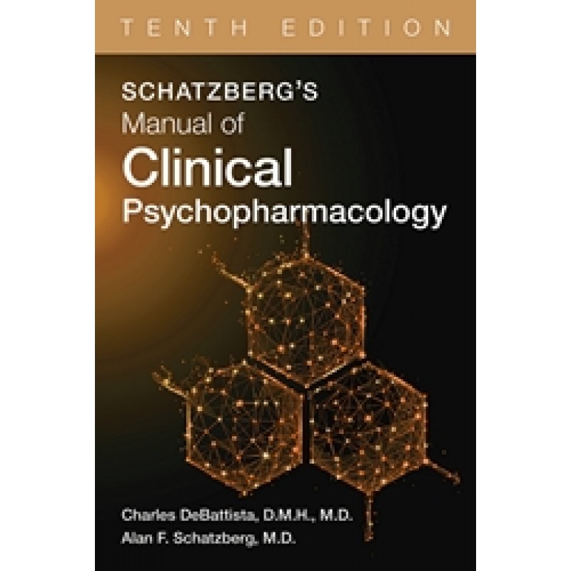 Schatzberg's Manual of Clinical Psychopharmacology, Tenth Edition