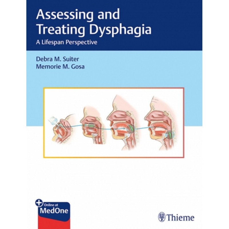 Assessing and Treating Dysphagia, A Lifespan Perspective 