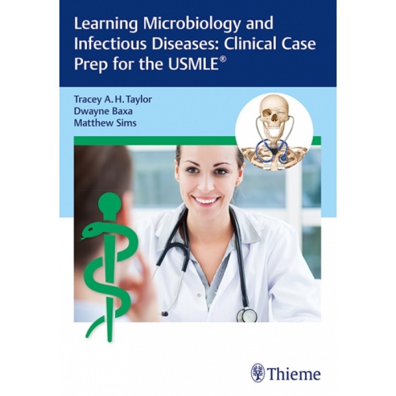 Learning Microbiology and Infectious Diseases: Clinical Case Prep for the USMLE