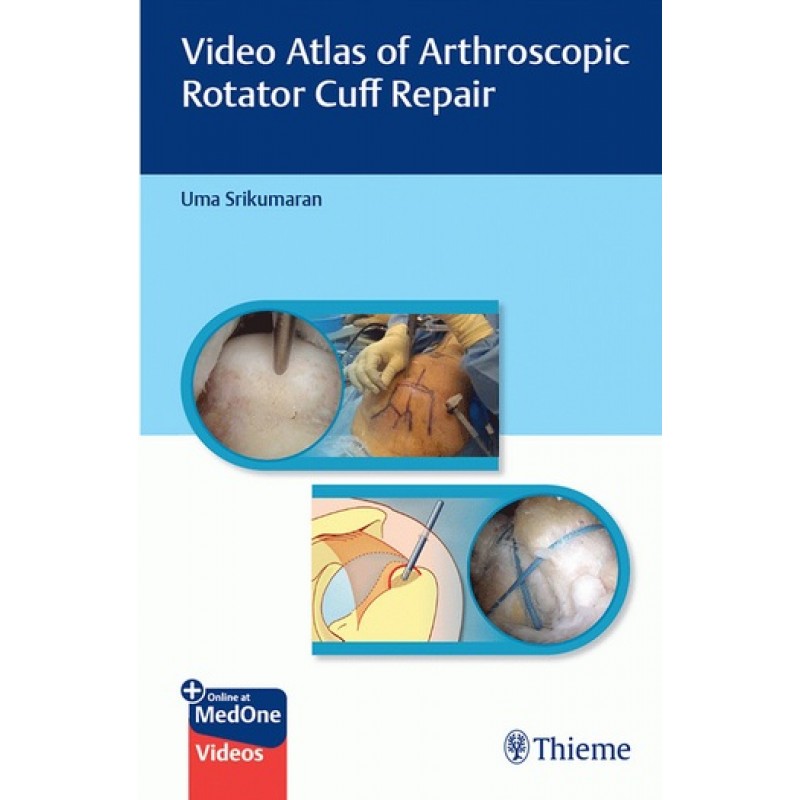 Video Atlas of Arthroscopic Rotator Cuff Repair