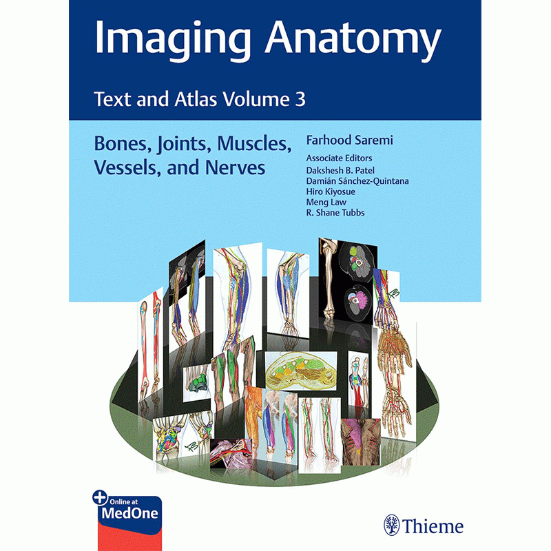 Imaging Anatomy: Bones, Joints, Muscles, Vessels, and Nerves (Text and Atlas-Volume 3)