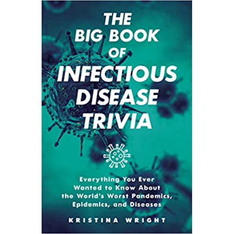 The Big Book of Infectious Disease Trivia 