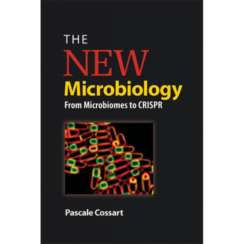 The New Microbiology: From Microbiomes to CRISPR