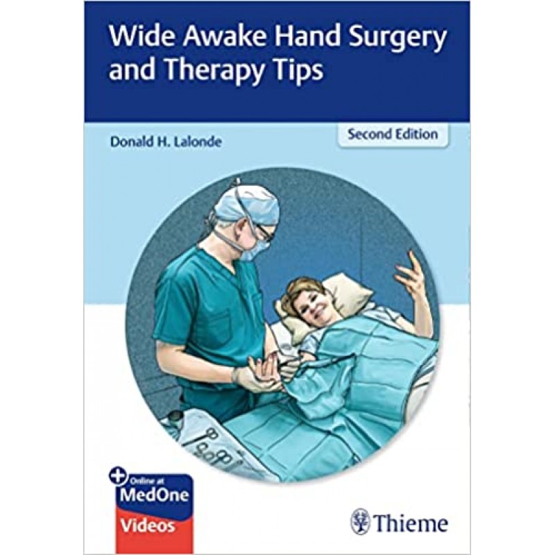 Wide Awake Hand Surgery and Therapy Tips, 2E