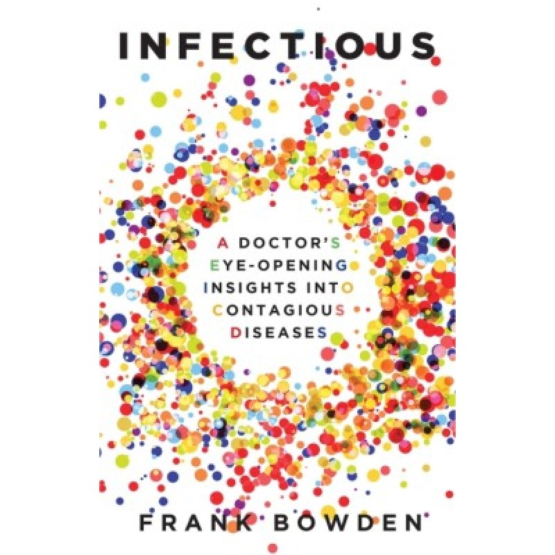 Infectious - A Doctor's Eye-Opening Insights into Contagious Diseases