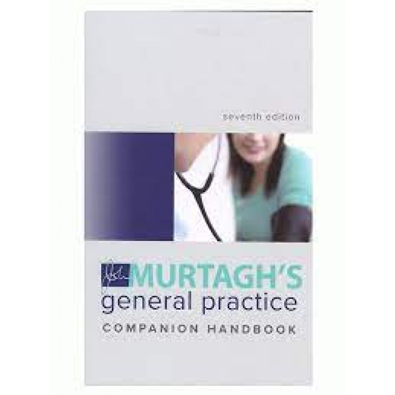 Murtagh’s General Practice Companion Handbook 7E