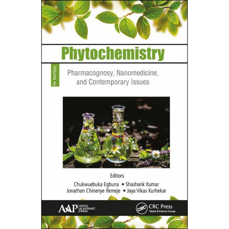 Phytochemistry: Volume 2: Pharmacognosy, Nanomedicine, and Contemporary Issues 1st Edition