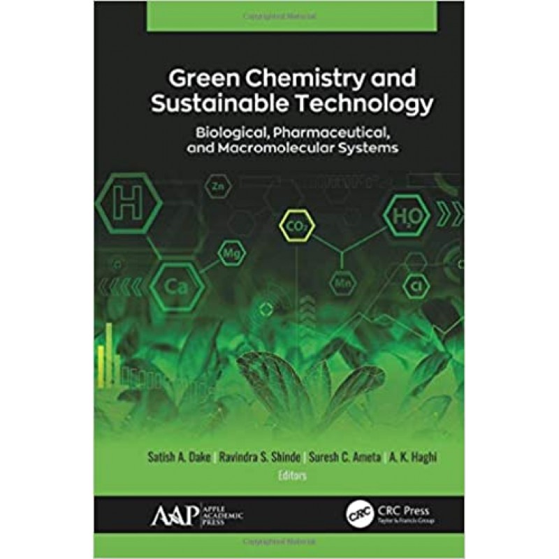 Green Chemistry and Sustainable Technology - Biological, Pharmaceutical, and Macromolecular Systems