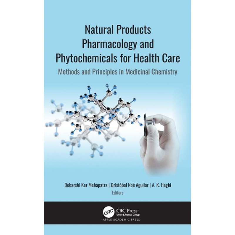 Natural Products Pharmacology and Phytochemicals for Health Care, Methods and Principles in Medicinal Chemistry 1E