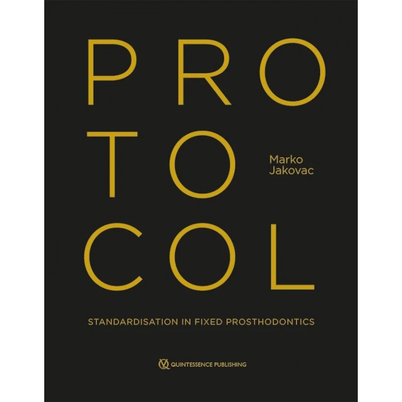 Protocol: Standardisation in Fixed Prosthodontics, 1st Edition