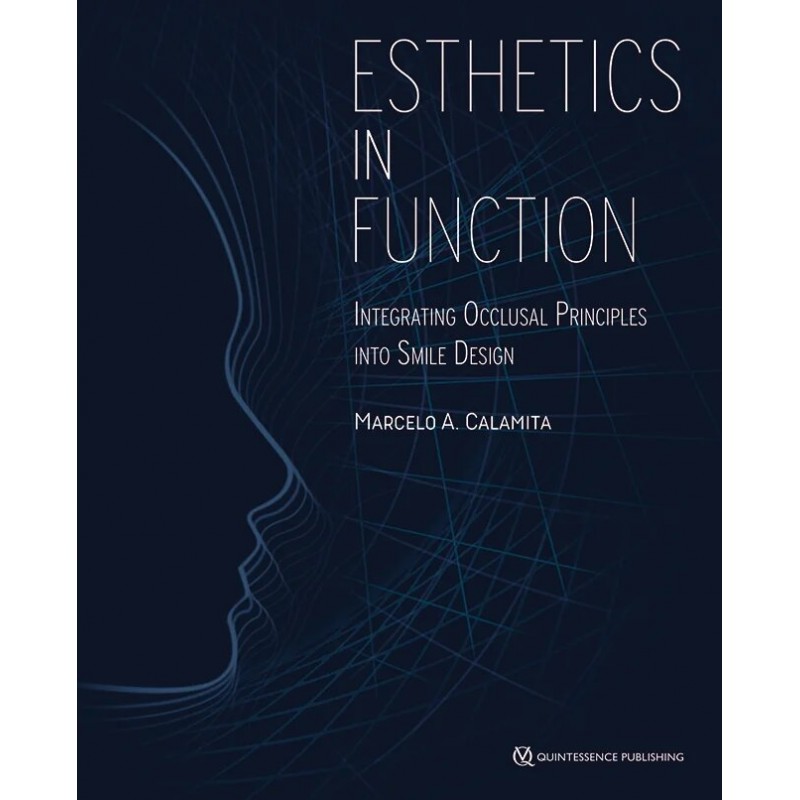 Esthetics in Function: Integrating Occlusal Principles into Smile Design, 1st Edition