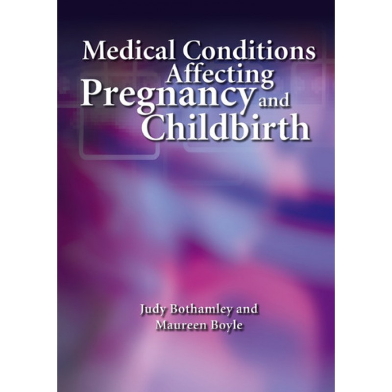 Medical Conditions Affecting Pregnancy and Childbirth, A Handbook for Midwives 1E