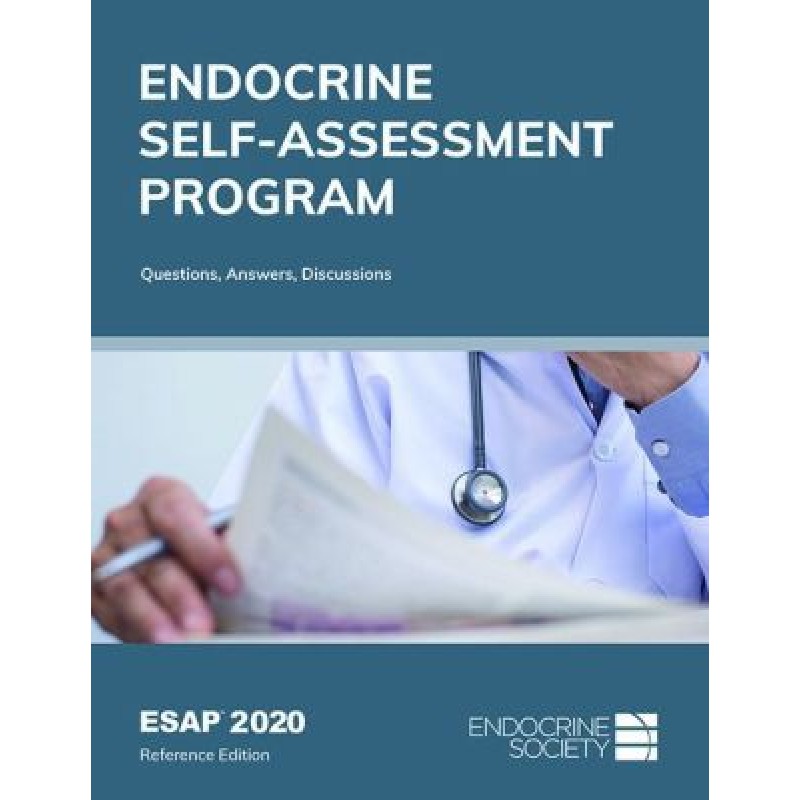 ESAP™ 2020 Endocrine Self-Assessment Program Questions, Answers, Discussions, Reference Edition