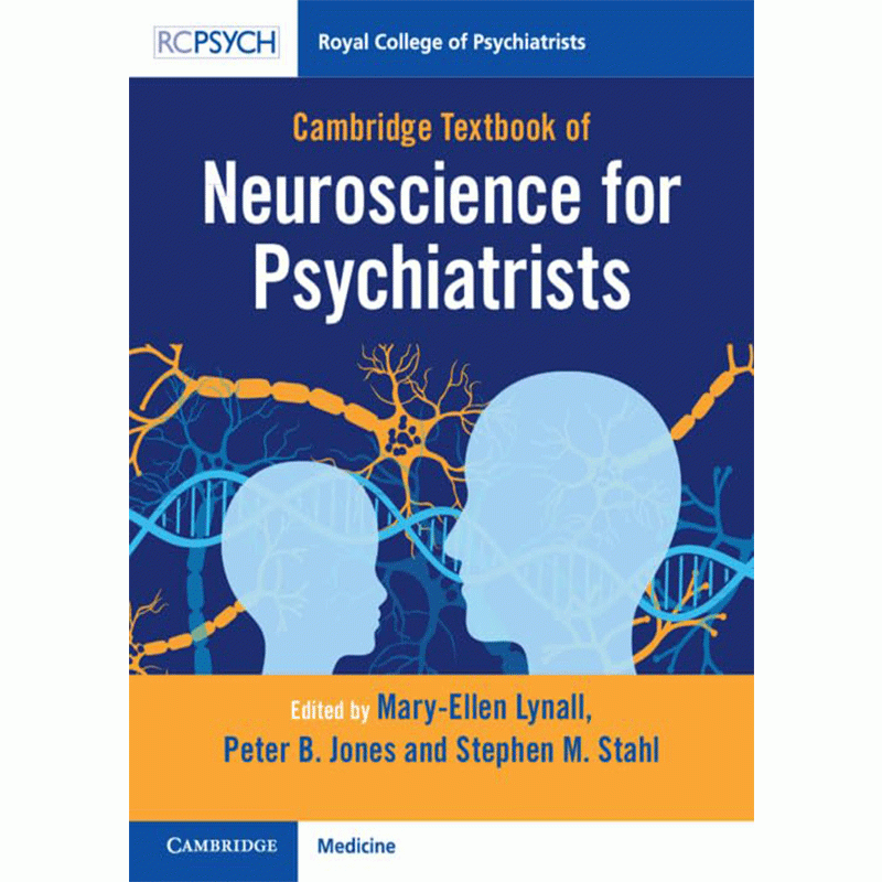 Cambridge Textbook of Neuroscience for Psychiatrists