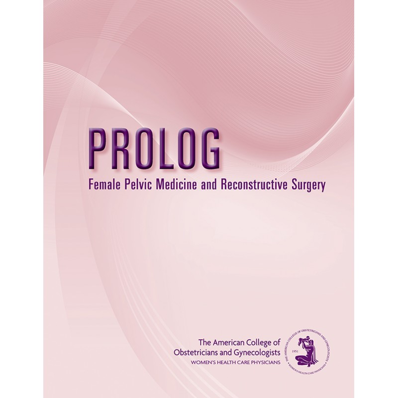 PROLOG: Female Pelvic Medicine and Reconstructive Surgery, Special Edition