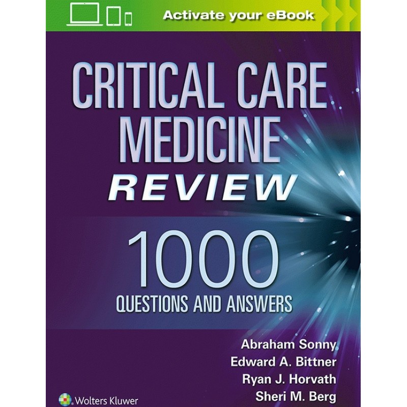 Critical Care Medicine Review: 1000 Questions and Answers