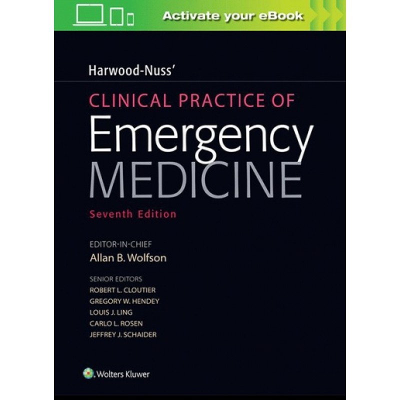 Harwood-Nuss' Clinical Practice of Emergency Medicine 7E