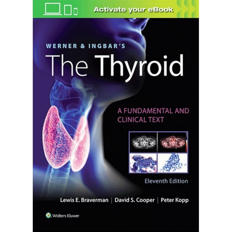 Werner & Ingbar’s The Thyroid: A Fundamental and Clinical Text 11E