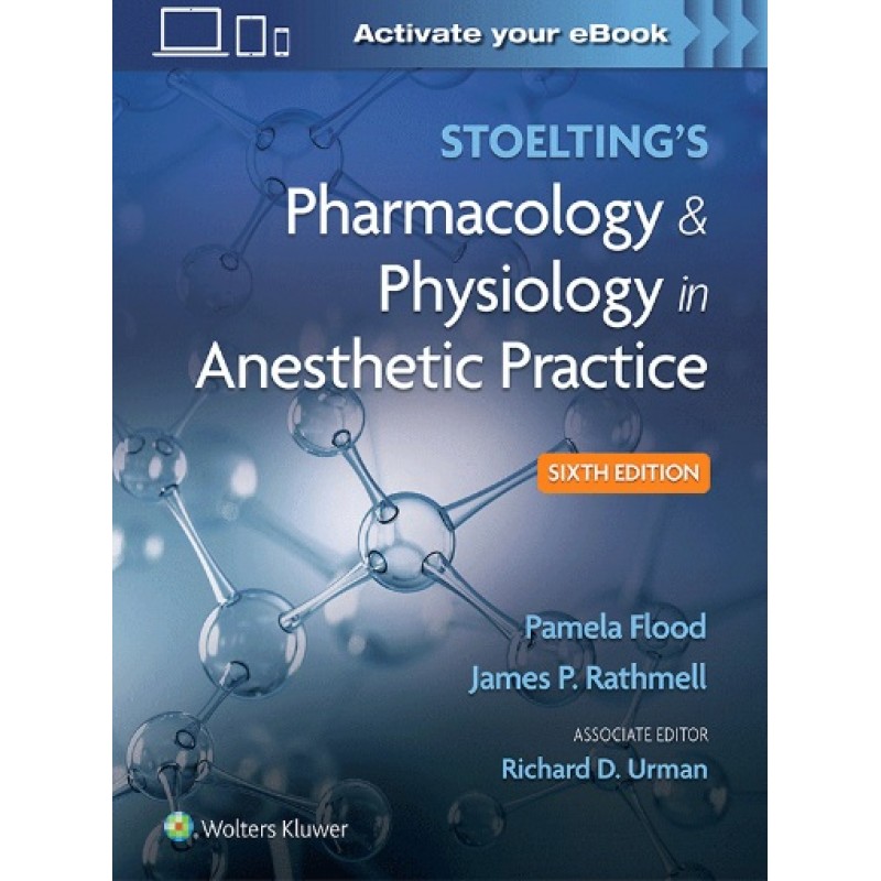 Stoelting's Pharmacology & Physiology in Anesthetic Practice 6E