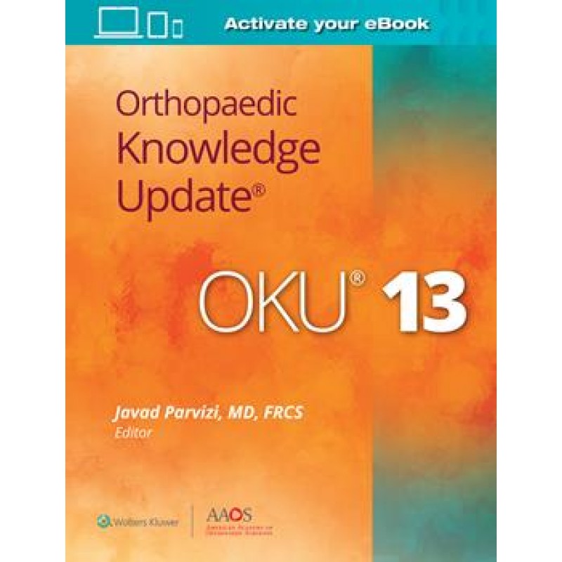 Orthopaedic Knowledge Update® 13: Print + Ebook Thirteenth edition