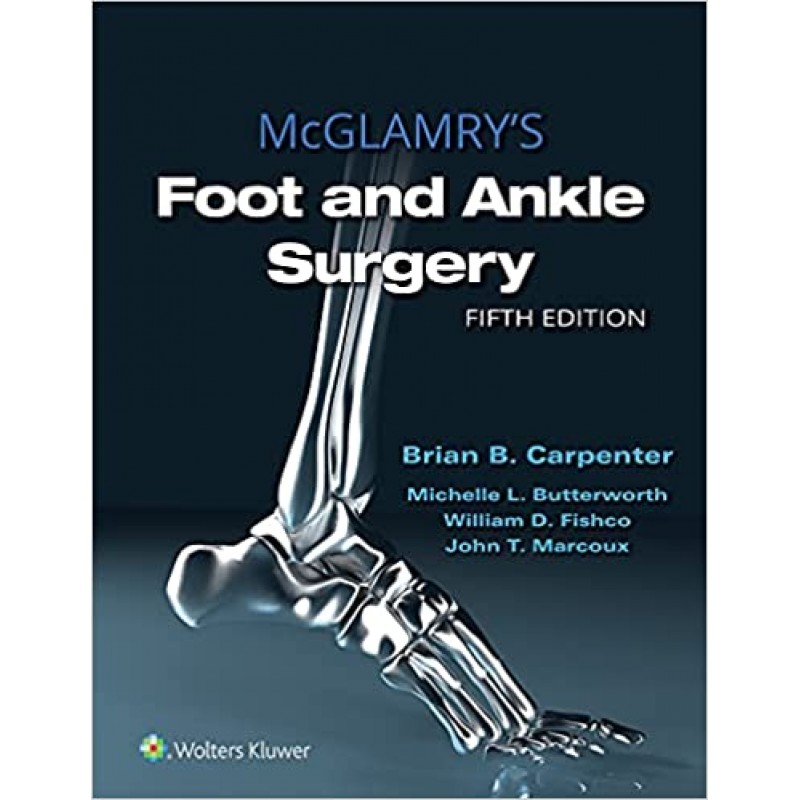 McGlamry's Foot and Ankle Surgery Fifth edition