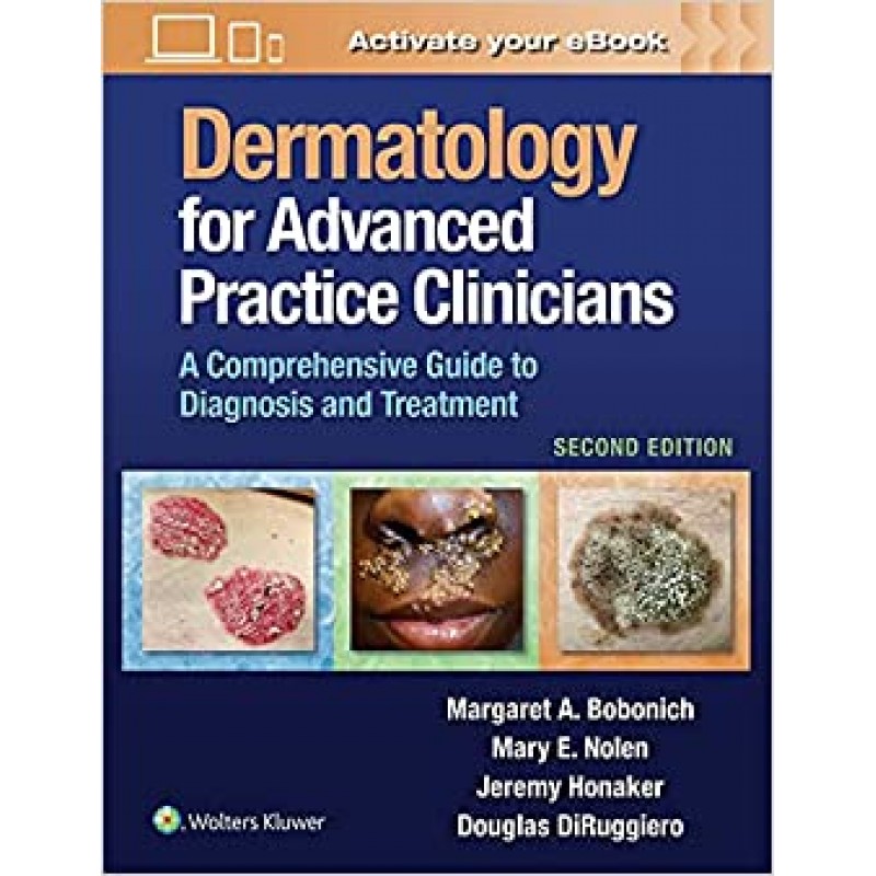 Dermatology for Advanced Practice Clinicians A Practical Approach to Diagnosis and Management, Second edition, International Edition