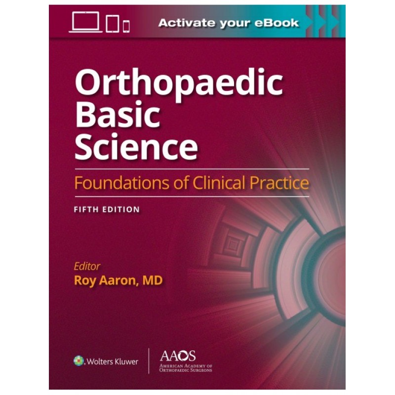 Orthopaedic Basic Science: Multimedia Foundations of Clinical Practice, 5th edition