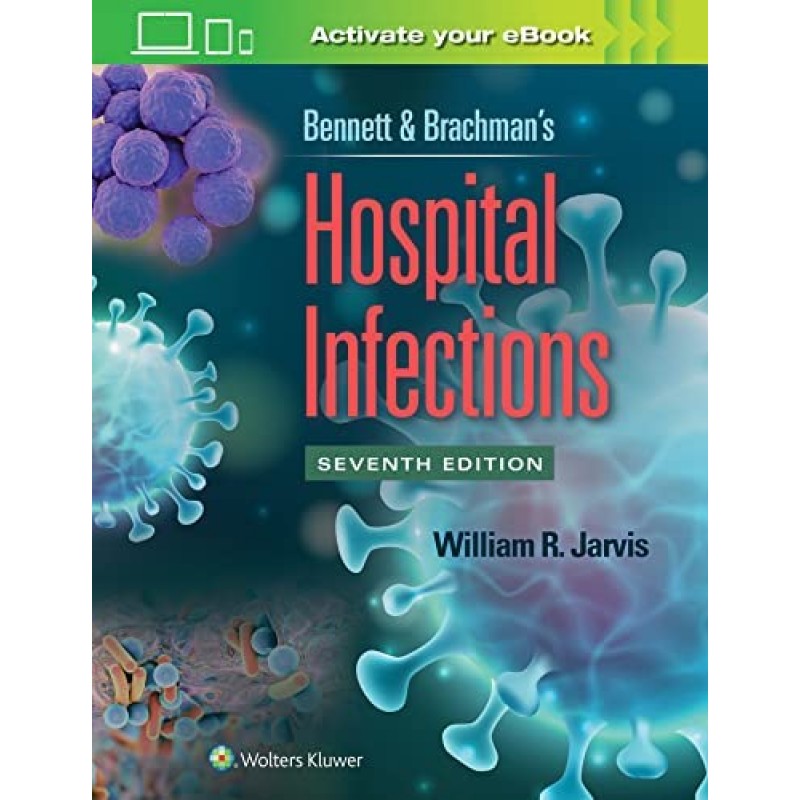 Bennett & Brachman's Hospital Infections 7E