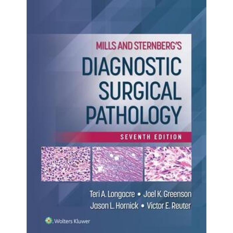 Mills and Sternberg's Diagnostic Surgical Pathology 7E 