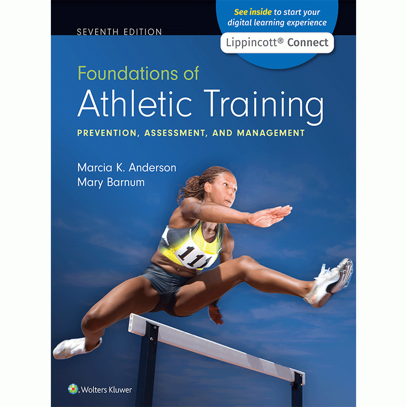 Foundations of Athletic Training: Prevention, Assessment and Management, 7th Edition