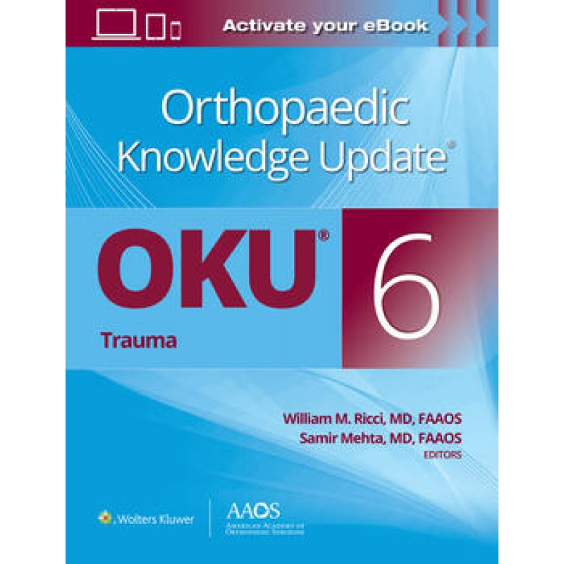  Orthopaedic Knowledge Update®: Trauma 6 Print + Ebook 6E, AAOS - American Academy of Orthopaedic Surgeons 