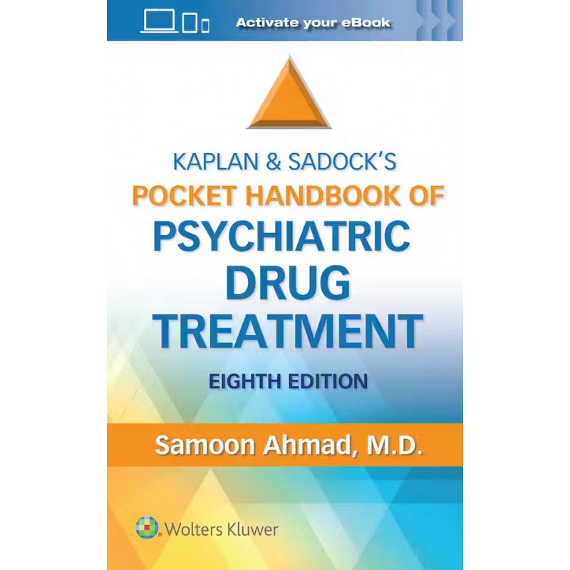 Kaplan and Sadock’s Pocket Handbook of Psychiatric Drug Treatment, 8th edition