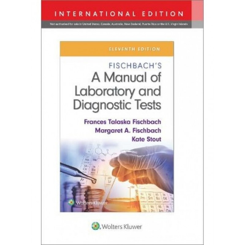 Fischbach's A Manual of Laboratory and Diagnostic Tests 11E , International Edition