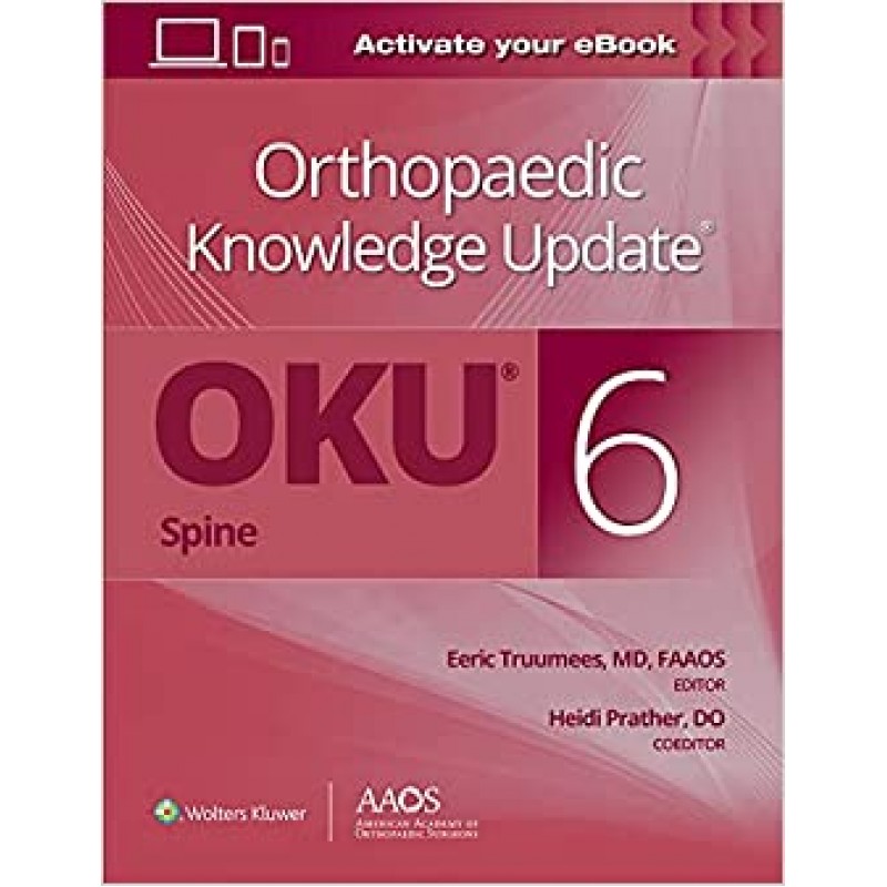 Orthopaedic Knowledge Update® Spine 6: Print + Ebook AAOS - American Academy of Orthopaedic Surgeons