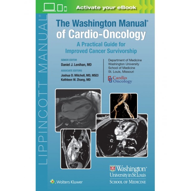 The Washington Manual of Cardio-Oncology A Practical Guide for Improved Cancer Survivorship, First edition