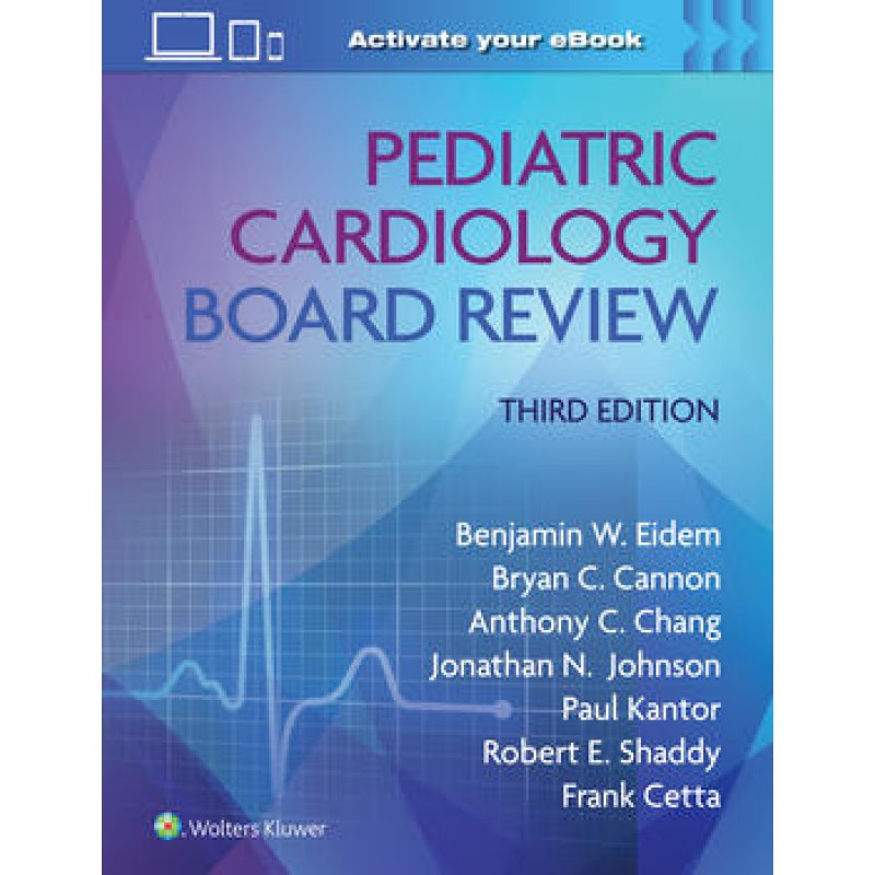 Pediatric Cardiology Board Review 3E 