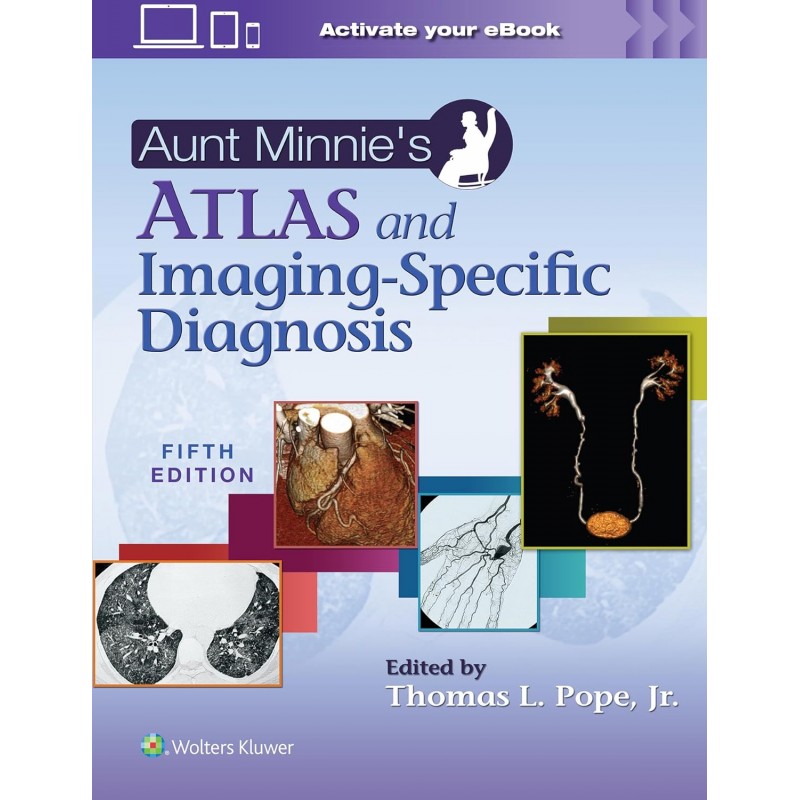 Aunt Minnie's Atlas and Imaging-Specific Diagnosis, 5th Edition