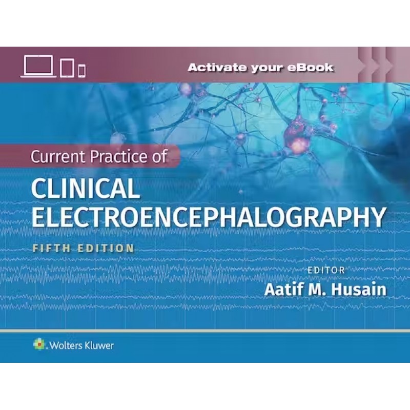 Current Practice of Clinical Electroencephalography, 5th Edition