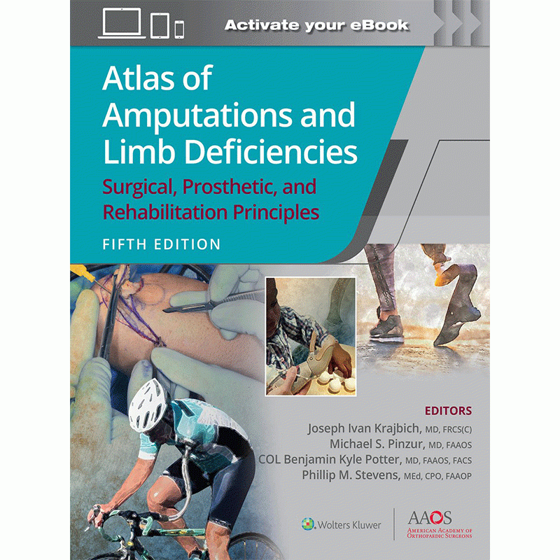 AAOS Atlas of Amputations and Limb Deficiencies: Surgical, Prosthetic, and Rehabilitation Principles, 5th Edition