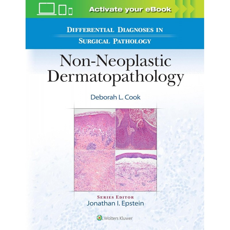 Differential Diagnoses in Surgical Pathology: Non-Neoplastic Dermatopathology, 1st Edition