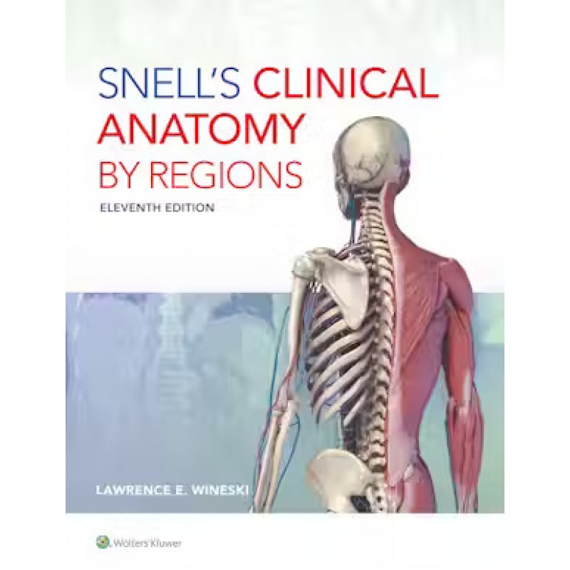 Snell's Clinical Anatomy by Regions, 11th edition