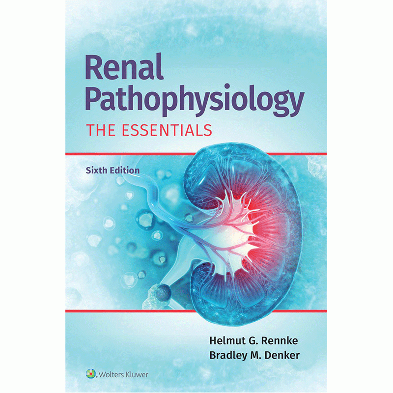 Renal Pathophysiology: The Essentials, 6th Edition