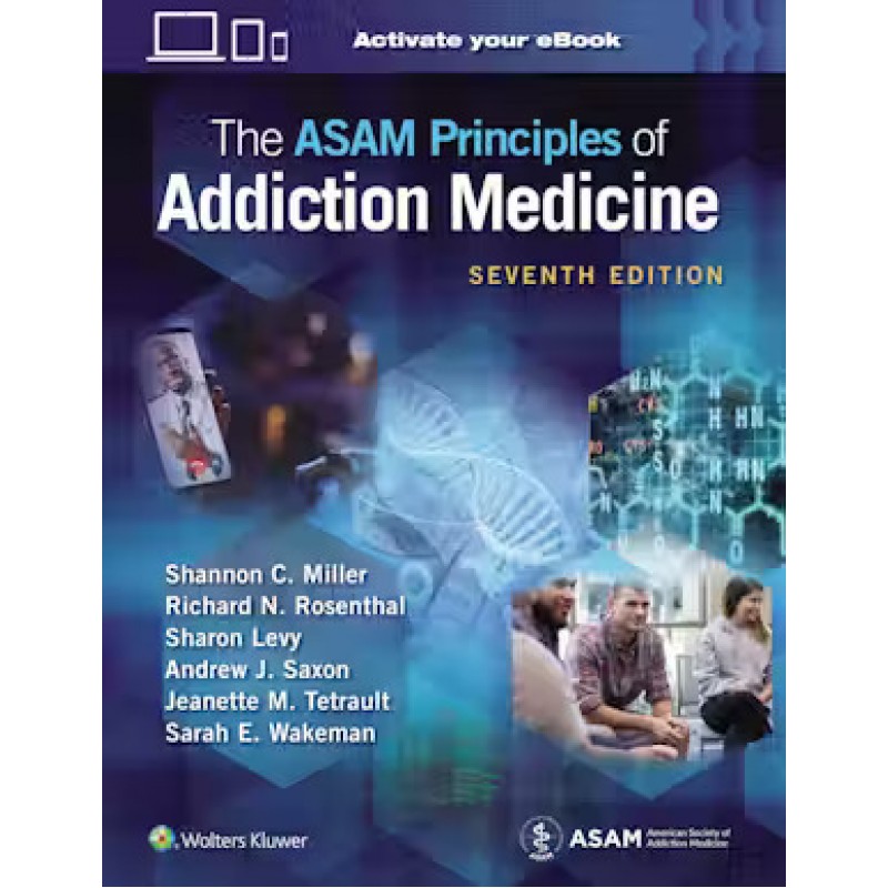 The ASAM Principles of Addiction Medicine, 7th edition