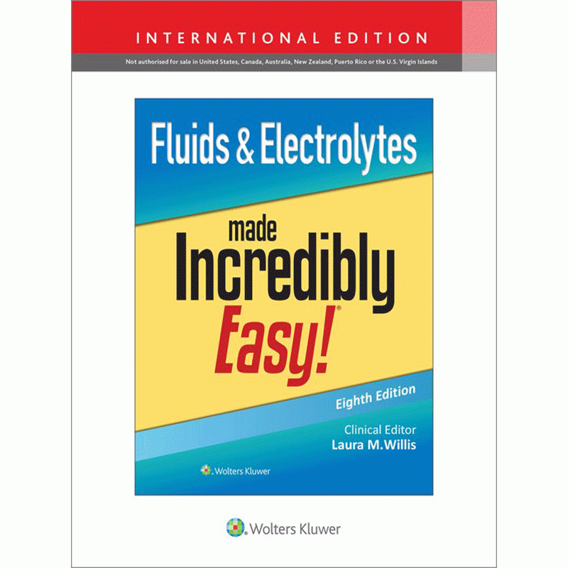 Fluids & Electrolytes Made Incredibly Easy! (8th Edition)