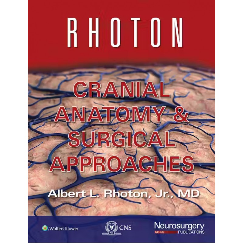 Rhoton Cranial Anatomy and Surgical Approaches